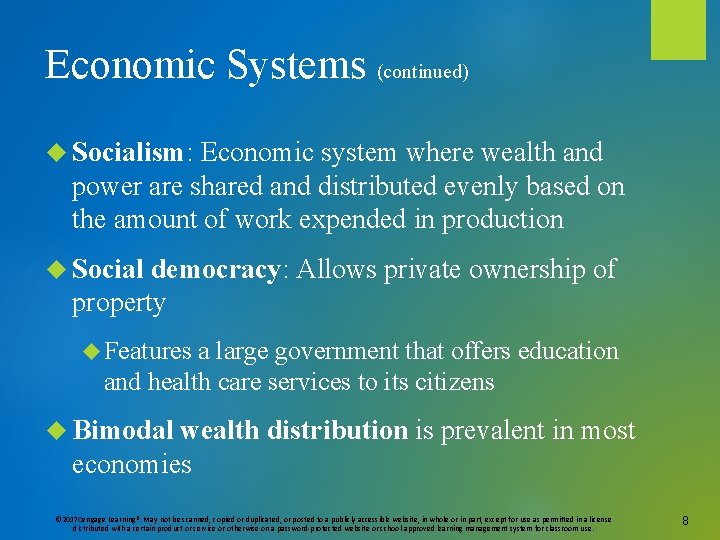 Economic Systems (continued) Socialism: Economic system where wealth and power are shared and distributed