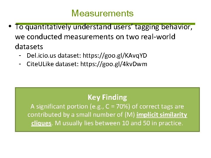 Measurements • To quantitatively understand users’ tagging behavior, we conducted measurements on two real-world