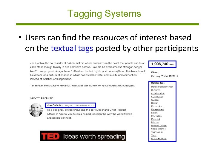 Tagging Systems • Users can find the resources of interest based on the textual