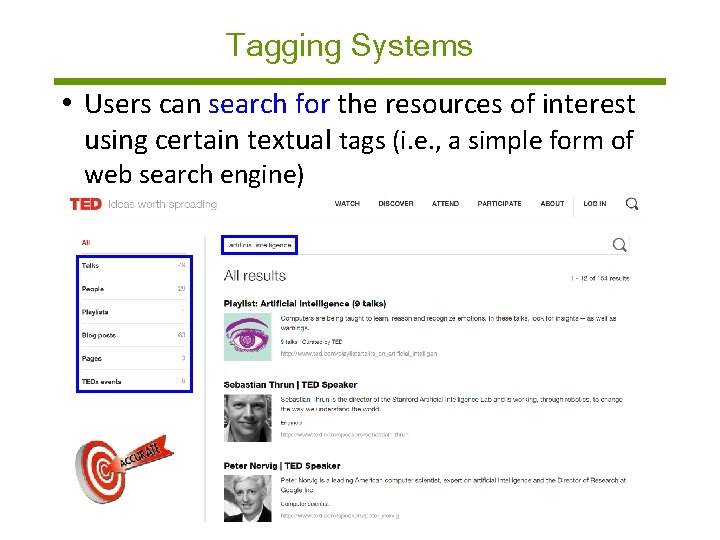 Tagging Systems • Users can search for the resources of interest using certain textual