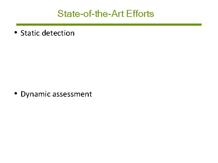 State-of-the-Art Efforts • Static detection: identifying spam via machine learning and data mining techniques