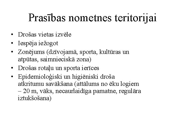 Prasības nometnes teritorijai • Drošas vietas izvēle • Iespēja iežogot • Zonējums (dzīvojamā, sporta,