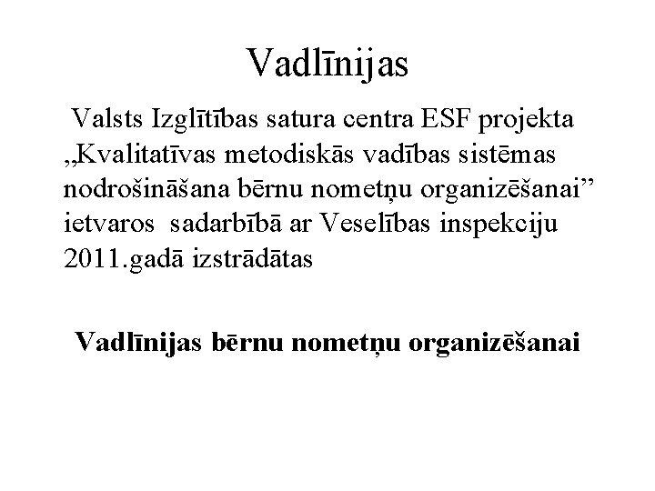 Vadlīnijas Valsts Izglītības satura centra ESF projekta „Kvalitatīvas metodiskās vadības sistēmas nodrošināšana bērnu nometņu