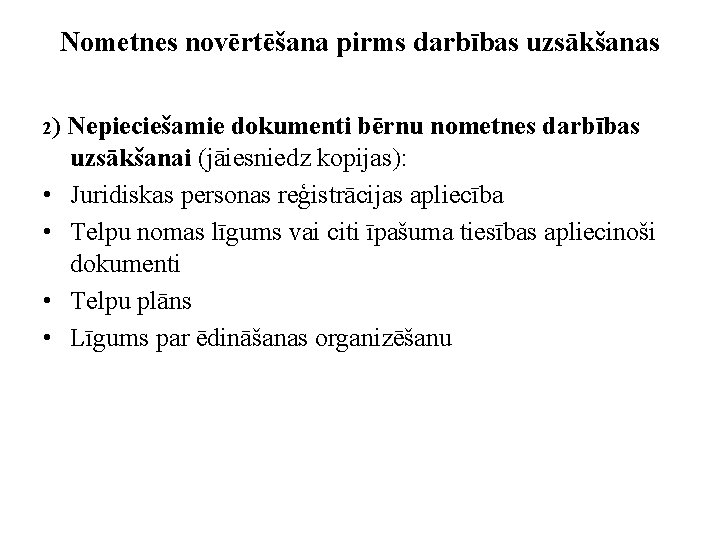 Nometnes novērtēšana pirms darbības uzsākšanas 2) • • Nepieciešamie dokumenti bērnu nometnes darbības uzsākšanai