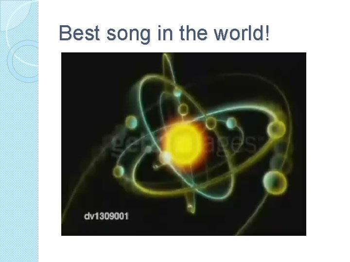 Best song in the world! 