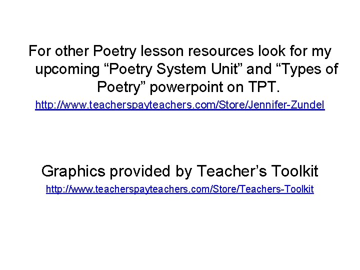 For other Poetry lesson resources look for my upcoming “Poetry System Unit” and “Types