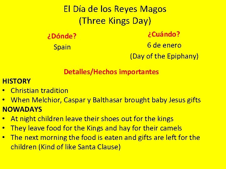 El Día de los Reyes Magos (Three Kings Day) ¿Dónde? Spain ¿Cuándo? 6 de