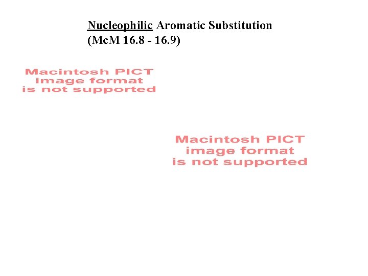 Nucleophilic Aromatic Substitution (Mc. M 16. 8 - 16. 9) 