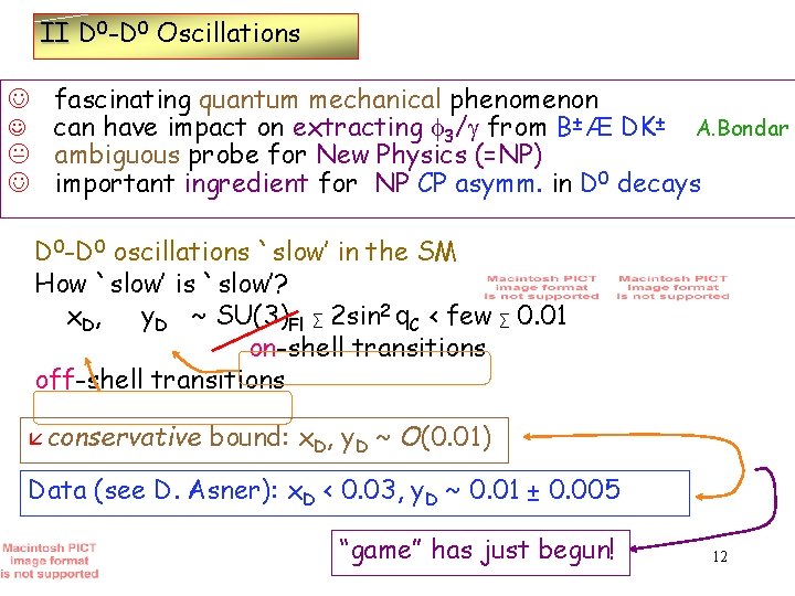 II D 0 -D 0 Oscillations J fascinating quantum mechanical phenomenon J can have