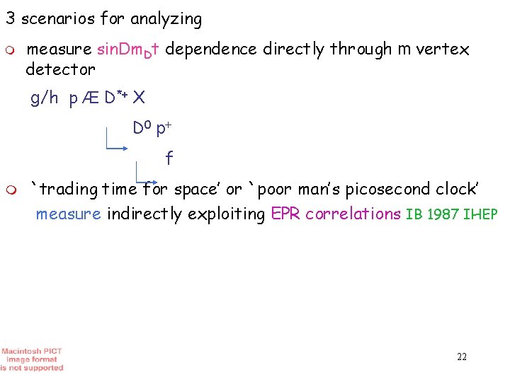 3 scenarios for analyzing m measure sin. Dm. Dt dependence directly through m vertex