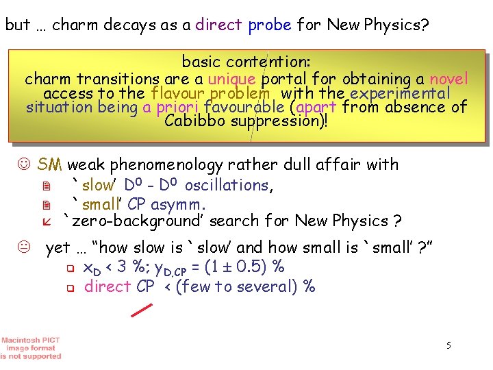 but … charm decays as a direct probe for New Physics? basic contention: charm