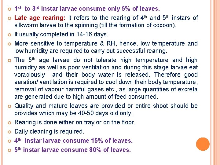  1 st to 3 rd instar larvae consume only 5% of leaves. Late