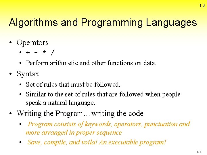 1. 2 Algorithms and Programming Languages • Operators • + - * / • 1. 2 Algorithms and Programming Languages • Operators • + - * / •