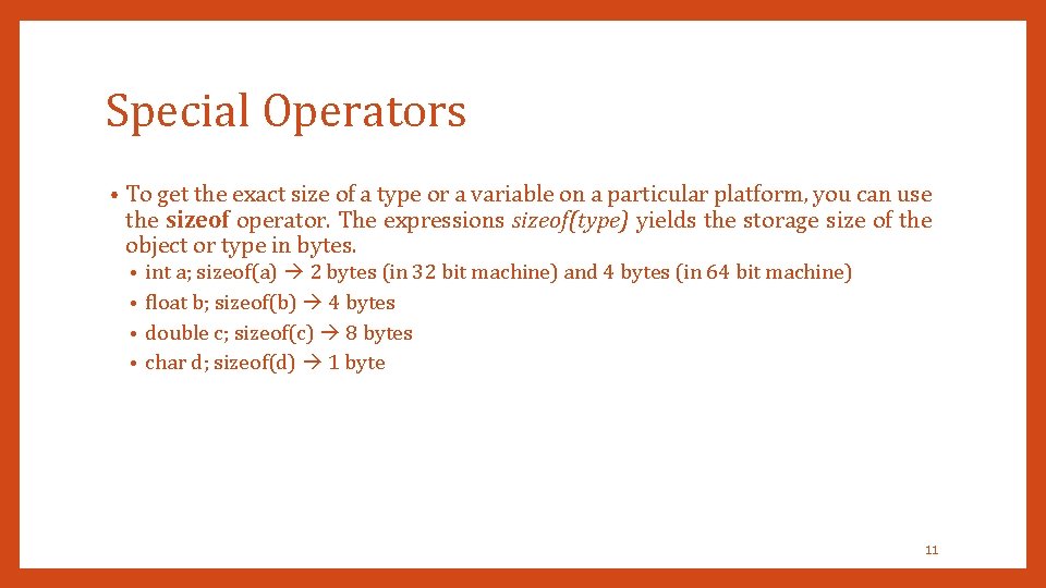 Special Operators • To get the exact size of a type or a variable