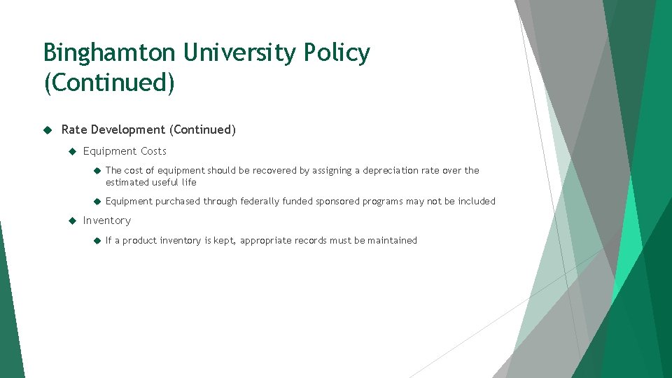 Binghamton University Policy (Continued) Rate Development (Continued) Equipment Costs The cost of equipment should