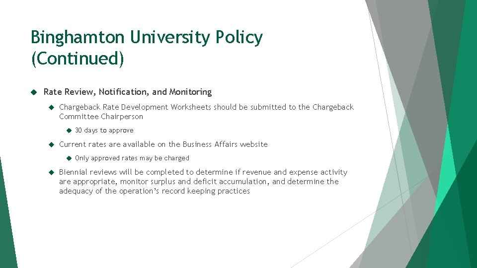 Binghamton University Policy (Continued) Rate Review, Notification, and Monitoring Chargeback Rate Development Worksheets should