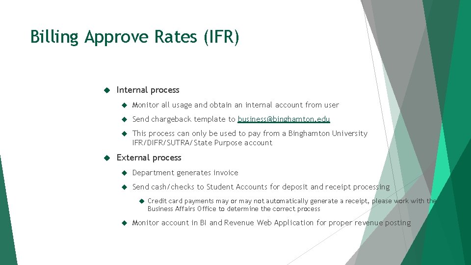 Billing Approve Rates (IFR) Internal process Monitor all usage and obtain an internal account