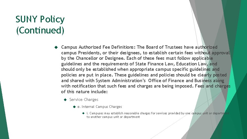 SUNY Policy (Continued) Campus Authorized Fee Definitions: The Board of Trustees have authorized campus