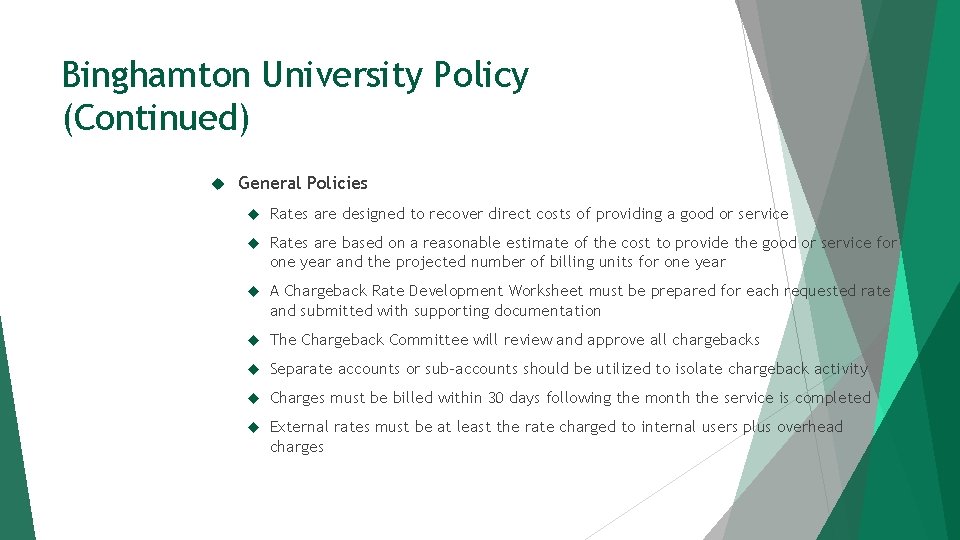 Binghamton University Policy (Continued) General Policies Rates are designed to recover direct costs of