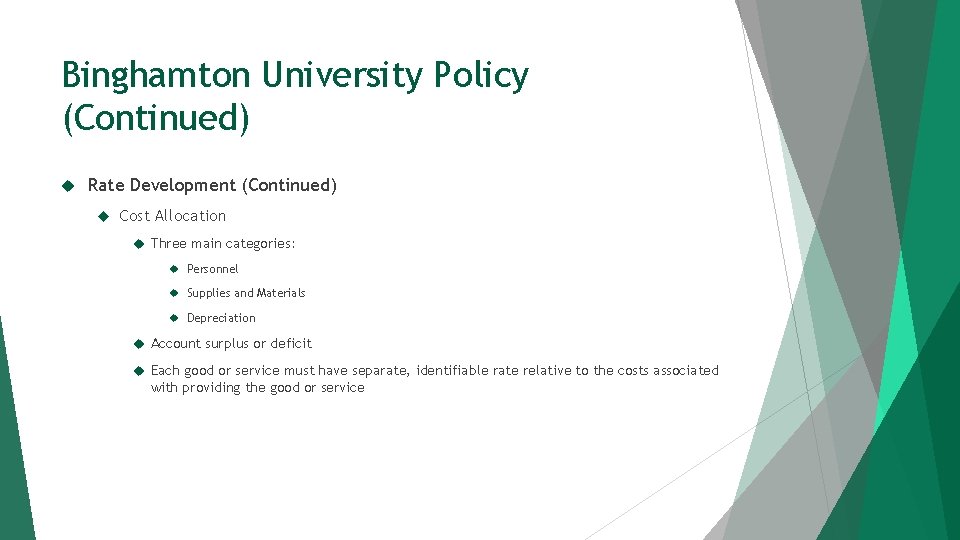 Binghamton University Policy (Continued) Rate Development (Continued) Cost Allocation Three main categories: Personnel Supplies