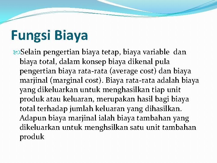 Fungsi Biaya Selain pengertian biaya tetap, biaya variable dan biaya total, dalam konsep biaya