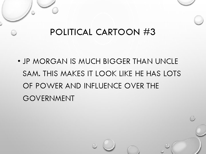 POLITICAL CARTOON #3 • JP MORGAN IS MUCH BIGGER THAN UNCLE SAM. THIS MAKES