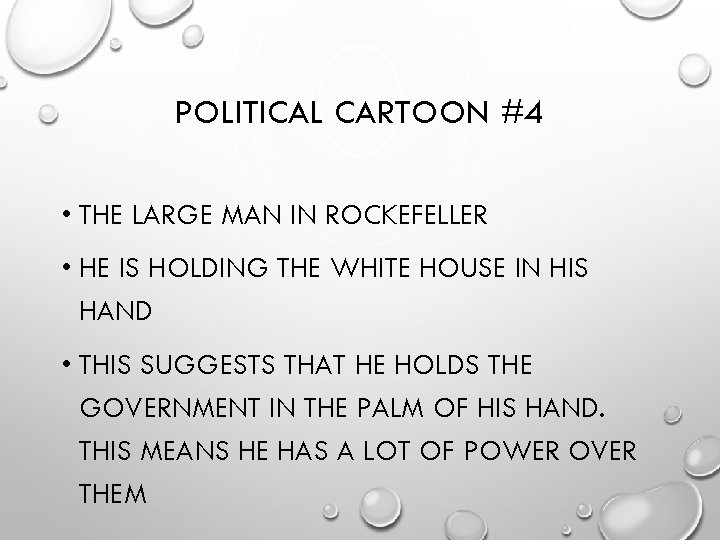 POLITICAL CARTOON #4 • THE LARGE MAN IN ROCKEFELLER • HE IS HOLDING THE