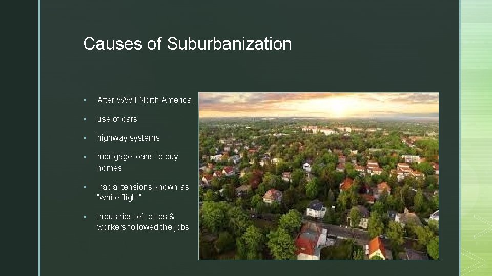 z Causes of Suburbanization § After WWII North America, § use of cars §