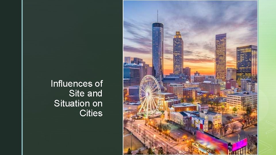 z z Influences of Site and Situation on Cities 