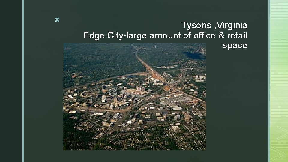 z Tysons , Virginia Edge City-large amount of office & retail space 