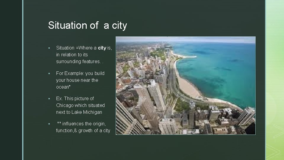 z Situation of a city § Situation =Where a city is, in relation to