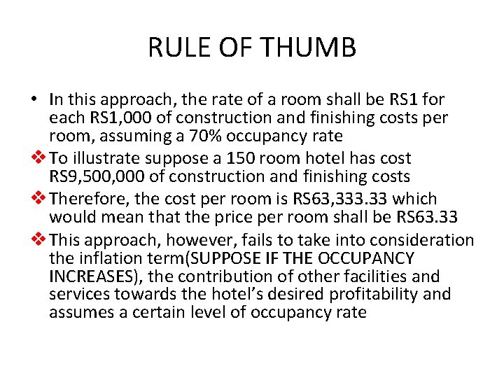 RULE OF THUMB • In this approach, the rate of a room shall be