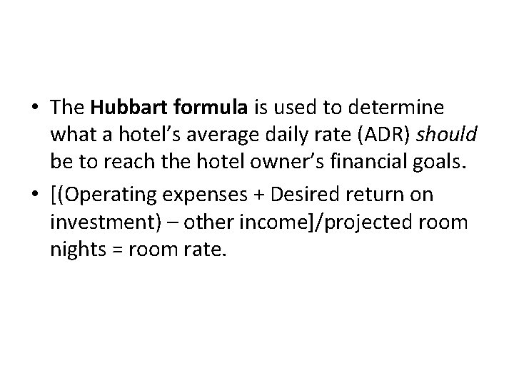  • The Hubbart formula is used to determine what a hotel’s average daily
