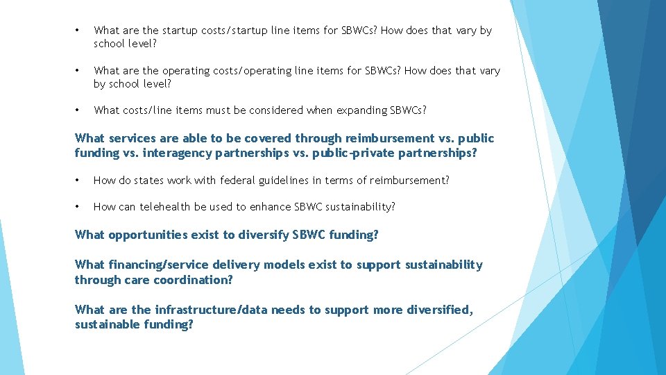  • What are the startup costs/startup line items for SBWCs? How does that