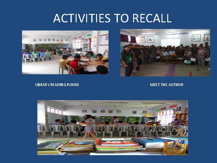 ACTIVITIES TO RECALL LIBRARY READING ROOM MEET THE AUTHOR 