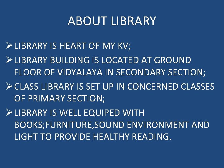 ABOUT LIBRARY Ø LIBRARY IS HEART OF MY KV; Ø LIBRARY BUILDING IS LOCATED
