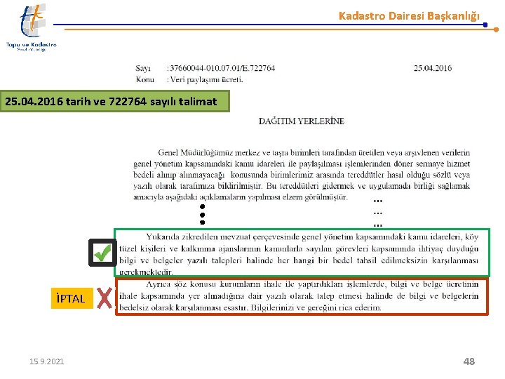 Kadastro Dairesi Başkanlığı 25. 04. 2016 tarih ve 722764 sayılı talimat İPTAL 15. 9.
