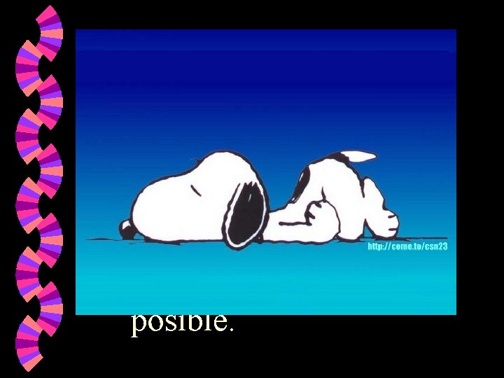 Dormir (o ue) Me gusta dormir _______ un rato por la tarde si es
