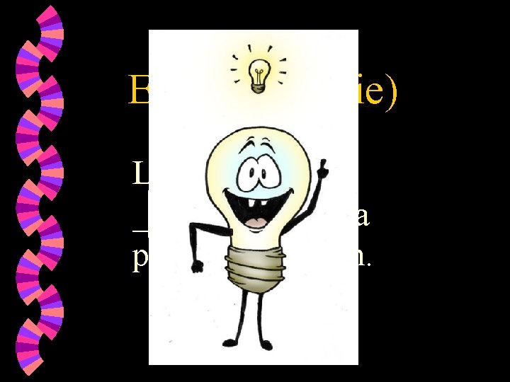 Entender (e ie) Los estudiantes ______ entienden la profesora Creech. 