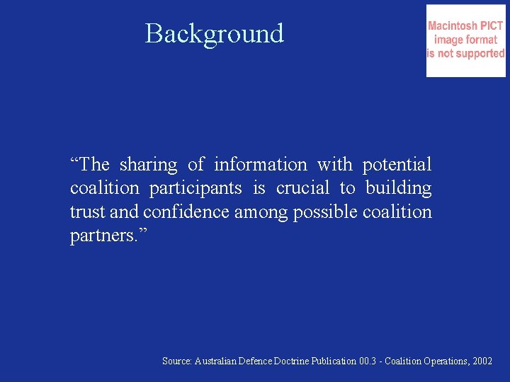 Background “The sharing of information with potential coalition participants is crucial to building trust
