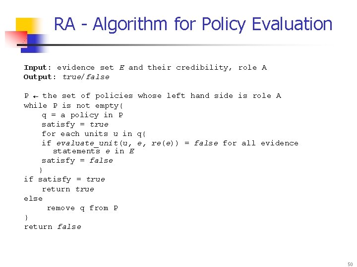 RA - Algorithm for Policy Evaluation Input: evidence set E and their credibility, role