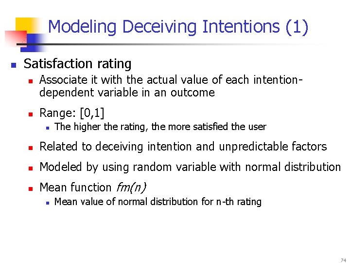 Modeling Deceiving Intentions (1) n Satisfaction rating n n Associate it with the actual