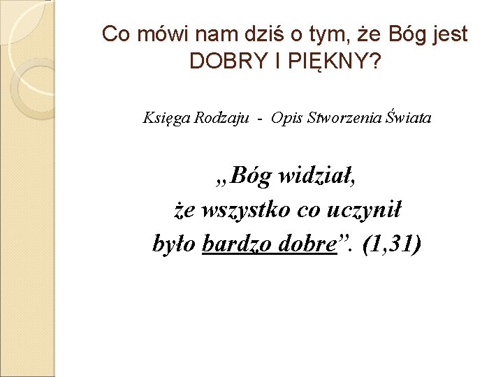 Co mówi nam dziś o tym, że Bóg jest DOBRY I PIĘKNY? Księga Rodzaju