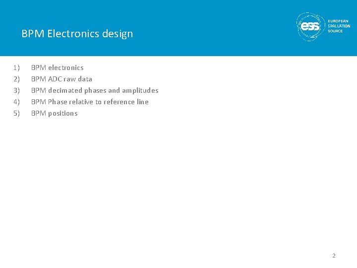BPM Electronics design 1) 2) 3) 4) 5) BPM electronics BPM ADC raw data