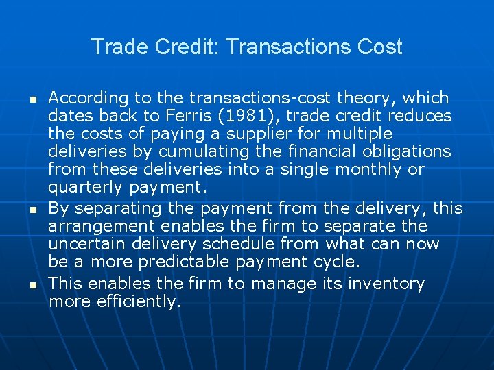 Trade Credit: Transactions Cost n n n According to the transactions-cost theory, which dates