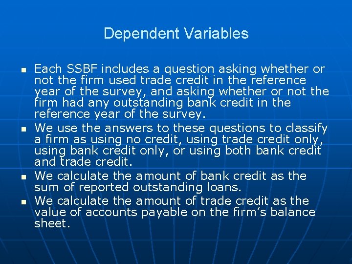 Dependent Variables n n Each SSBF includes a question asking whether or not the