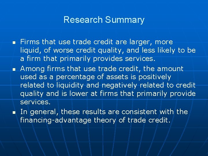 Research Summary n n n Firms that use trade credit are larger, more liquid,