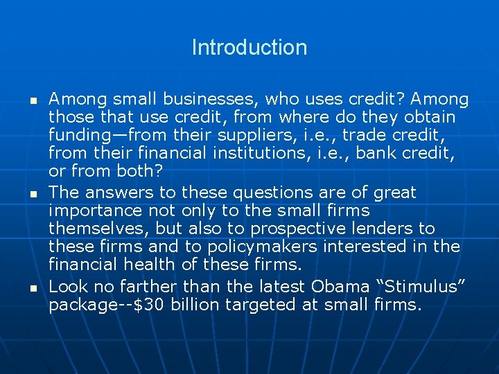 Introduction n Among small businesses, who uses credit? Among those that use credit, from