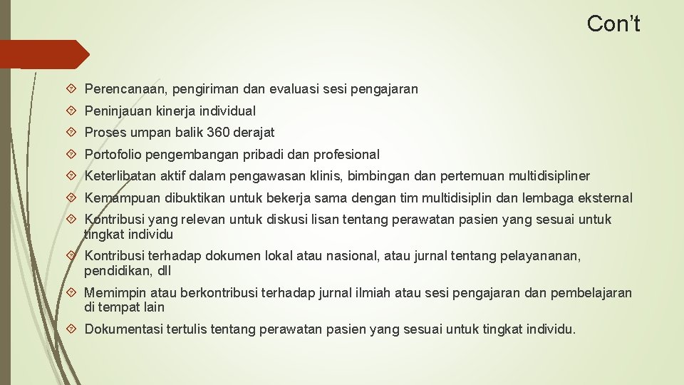 Con’t Perencanaan, pengiriman dan evaluasi sesi pengajaran Peninjauan kinerja individual Proses umpan balik 360