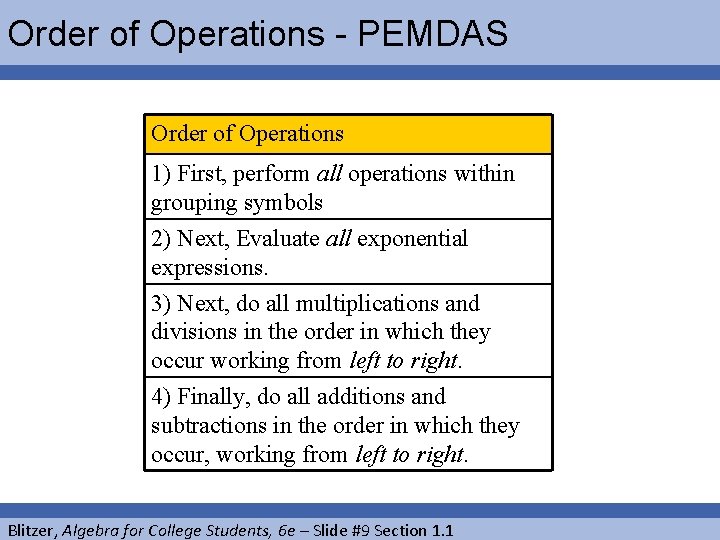 Order of Operations - PEMDAS Order of Operations 1) First, perform all operations within